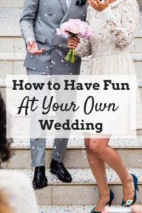 Tips and tricks to make sure you have the best time at your own wedding. After all, you are the most important guest! #weddingplanning #weddingplanningtips #funwedding