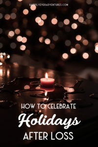 How to celebrate the holidays after losing a loved one. Here's your guide to surviving the holidays when dealing with grief #loss #grief