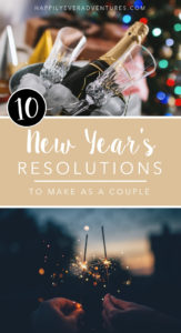 10 New Year's Resolutions for Couples - Happily Ever Adventures