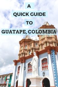 A Quick Guide to Colombia's Most Colorful City, Guatape