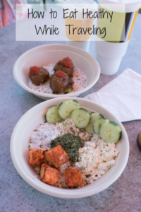 How to Eat Healthy While Traveling