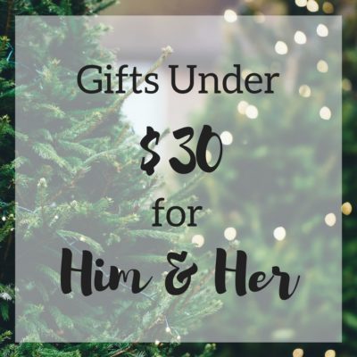 Gifts Under $30 for Him & Her