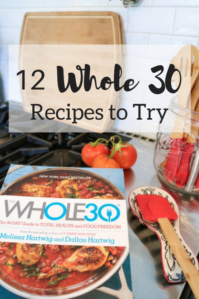 Why I'm Doing Whole 30 + Recipe Ideas