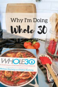 Why I'm Doing Whole 30 + Recipe Ideas
