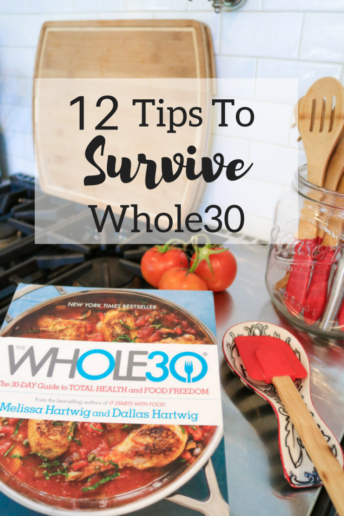 12 Tips to Survive Whole30 | meal prep | meal planning | quick and healthy snacks | 