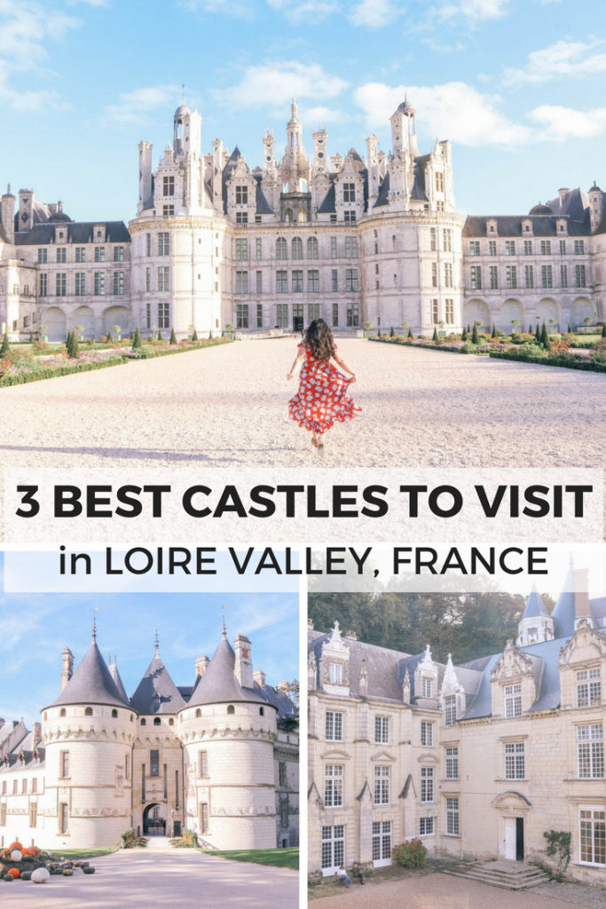 3 Best Castles to Visit in Loire Valley, France