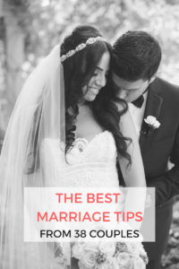 Over 38 married couples share their best relationship and marriage advice and tips. Perfect for engaged and wedding planning couples, newlyweds, and long time married couples