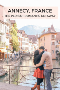 Annecy, France: The Perfect Romantic Getaway Travel Guide