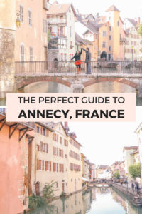 The perfect travel guide to Annecy, France: The best things to do, where to eat, and where to stay in this dreamy town in the French Alps
