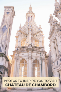 The best castles (chateaux) to visit in Loire Valley, France including Chateau de Chambord