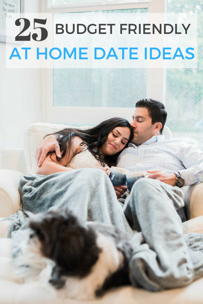 25 Budget friendly at home date ideas for when you want or need to stay at home