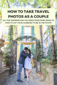 How to take travel photos as a couple. All the information you need from pose ideas to actually getting your husband to be in the photo