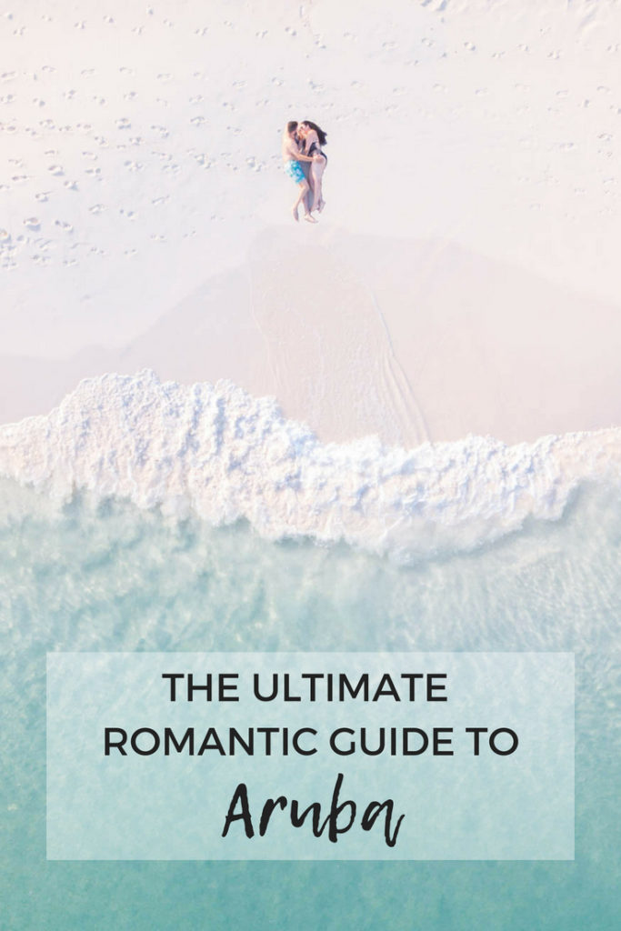 The ultimate romantic guide to Aruba. The most romantic things to do in Aruba