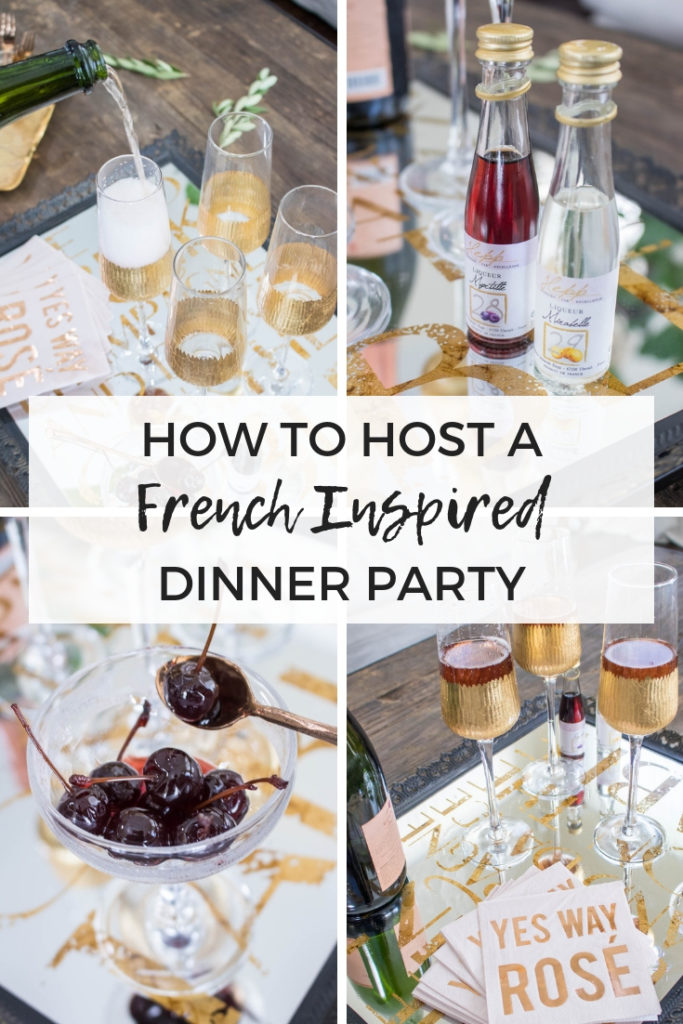 How to host a French inspired dinner party, complete with apertifs, 5 course dinner menu, and easy entertaining tips and hacks