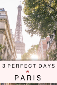 How to spend 3 perfect days in Paris. The only Paris travel itinerary you'll need for all the Paris tips and things to do