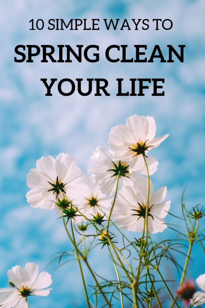 10 simple ways to spring clean your life