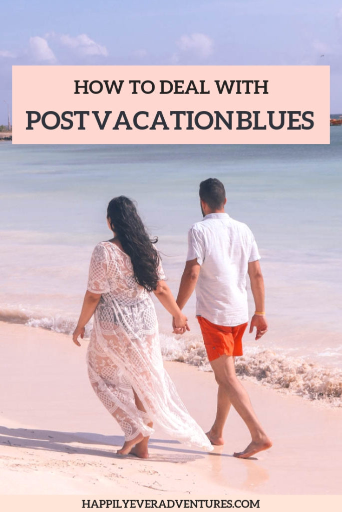 How to deal with post vacation blues
