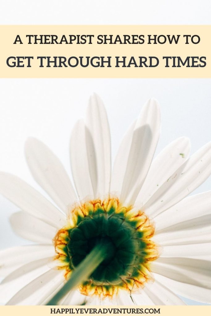 16 Things That Actually Help With Getting Through Hard Times Happily Ever Adventures 16 Things That Actually Help With Getting Through Hard Times Happily Ever Adventures